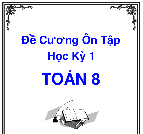 Tải đề cương ôn thi học kỳ 1 Toán lớp 8