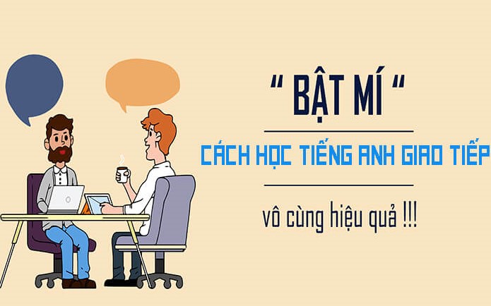 Bí quyết tự học tiếng Anh giao tiếp tại nhà hiệu quả