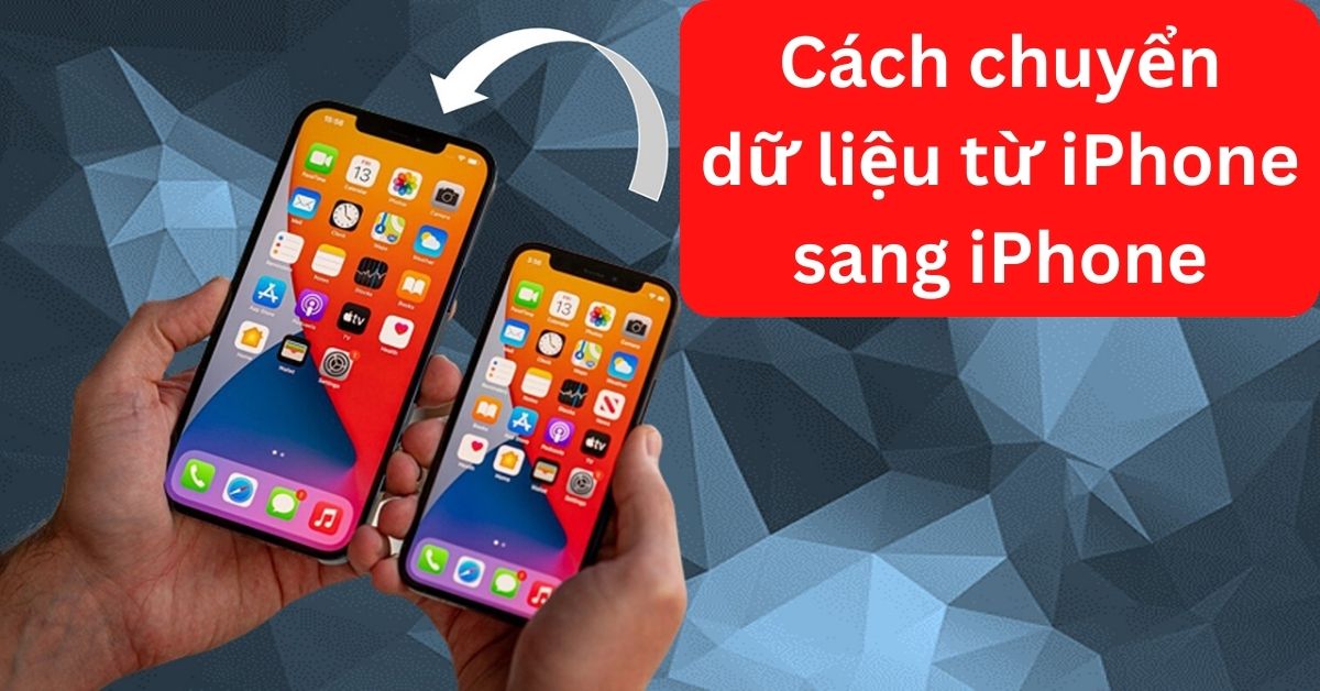 Cách chuyển danh bạ và hình ảnh sang điện thoại iPhone mới