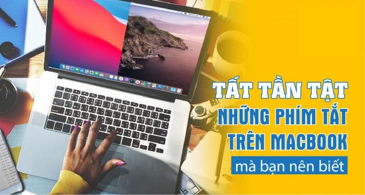 Những phím tắt Macbook thông dụng nhất