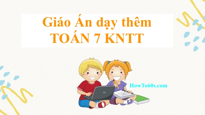 Giáo án dạy thêm Toán 7 sách Kết nối tri thức