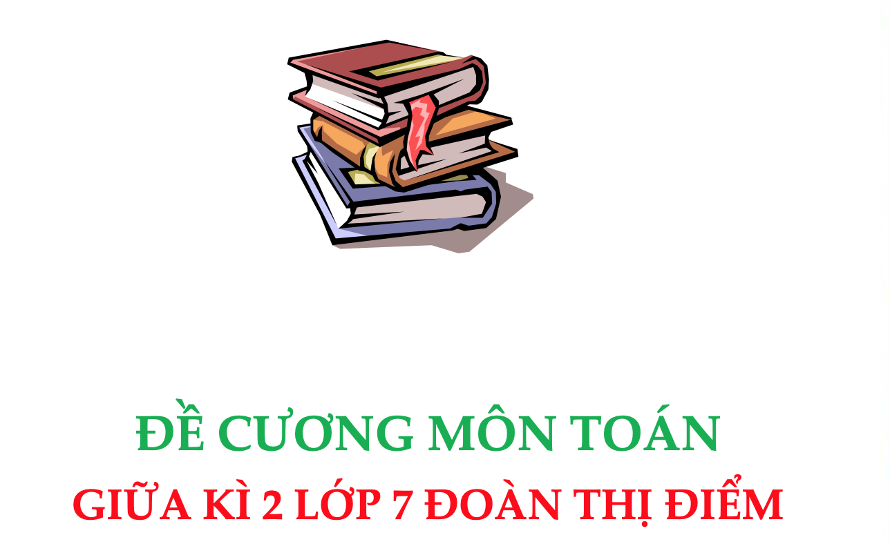 Đề cương Toán 7 giữa kì 2 trường Đoàn Thị Điểm